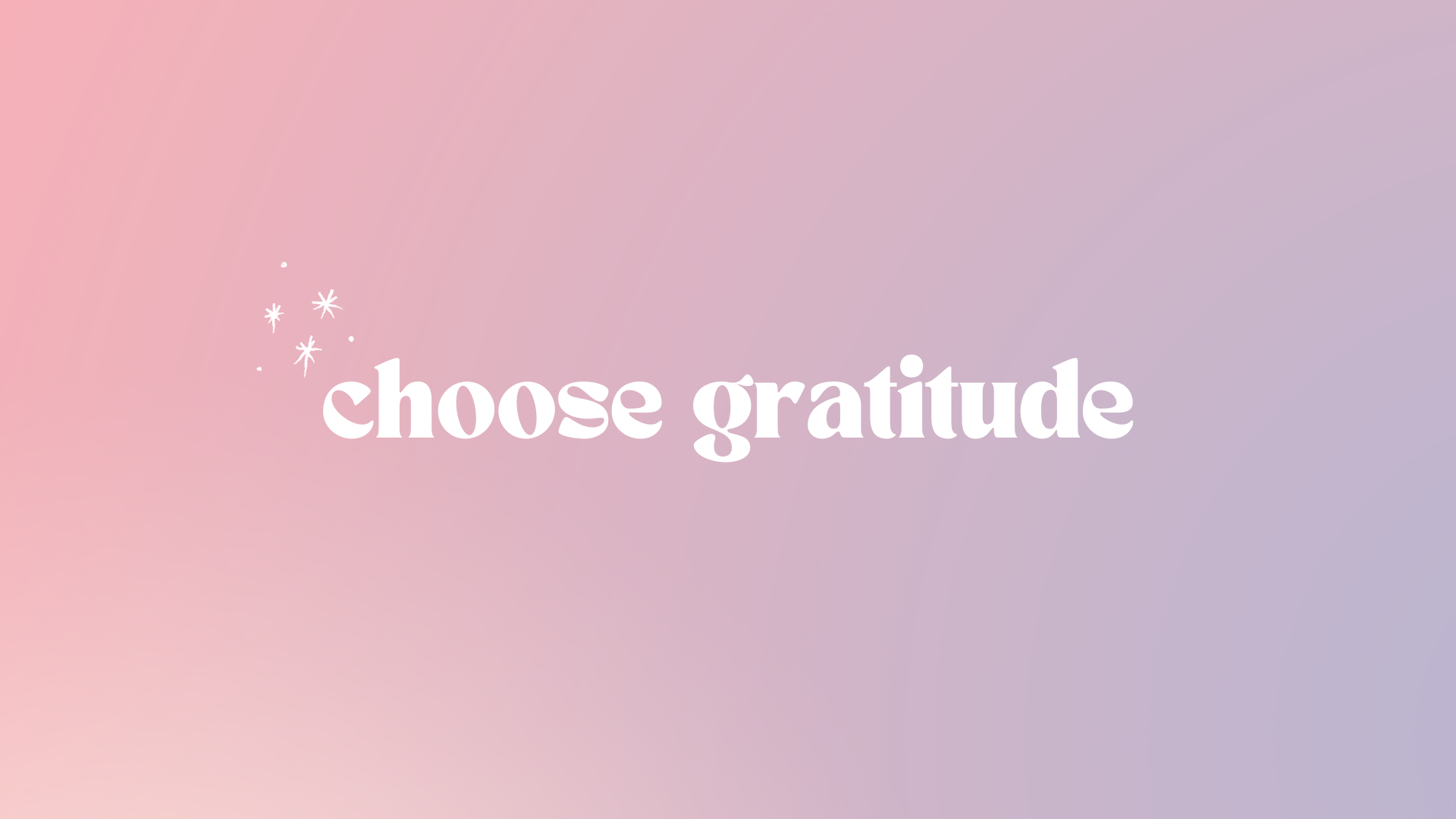 Choose gratitude