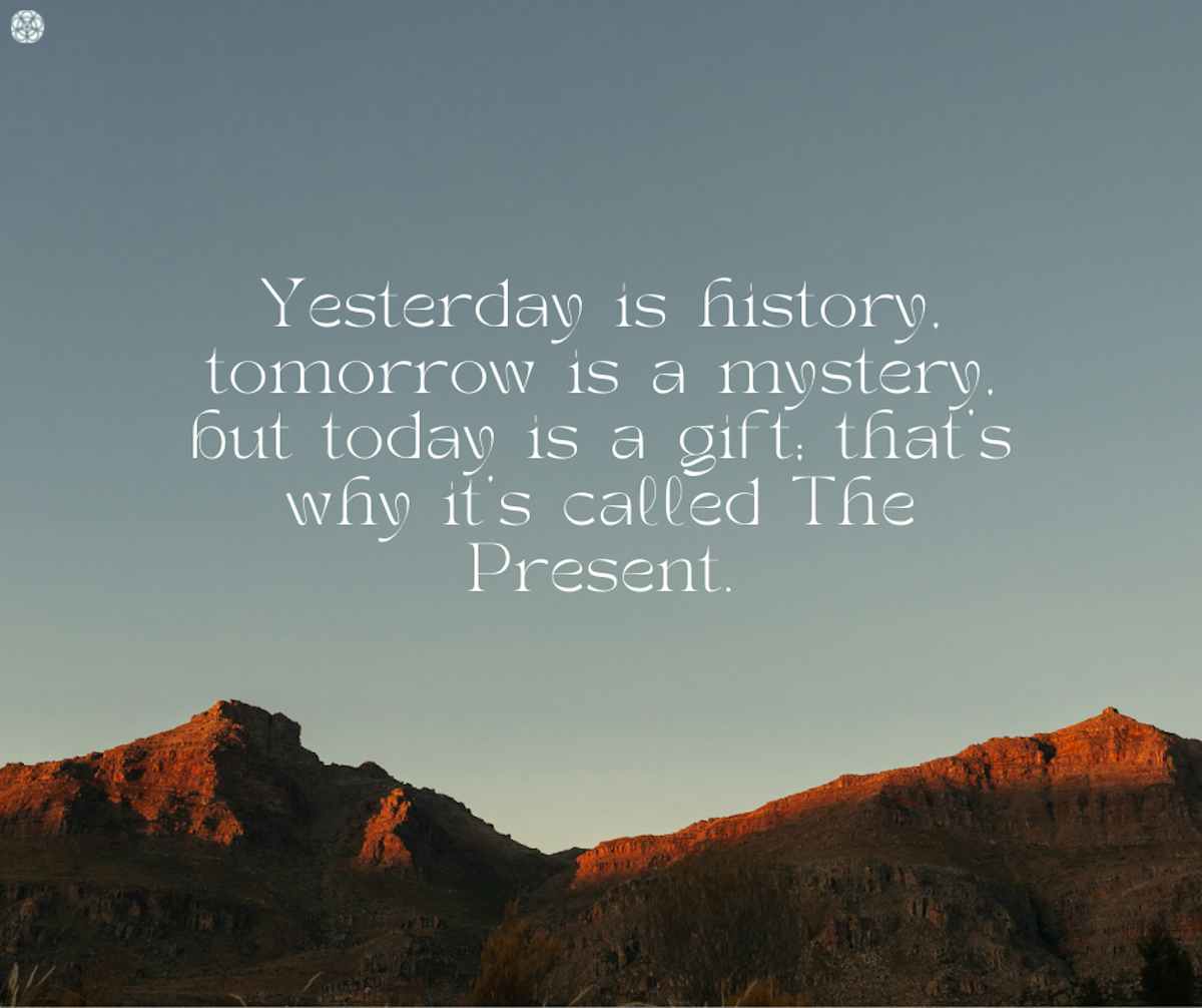 Why today is called the present