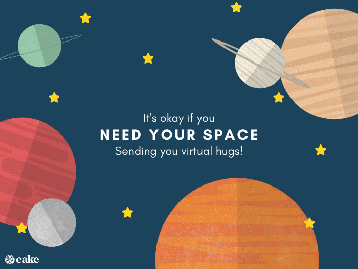 It's okay if you need your space