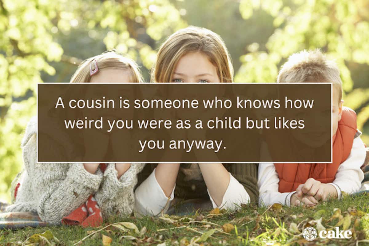 Graphic with quote about growing up with your cousin