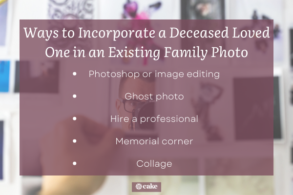 Ways to add a deceased loved one to a family photo image