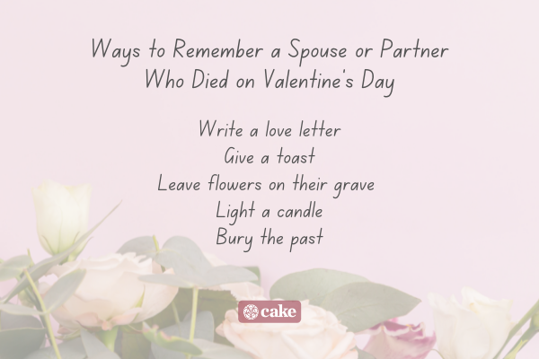 List of ways to remember a partner who died on Valentine's Day over an image of flowers