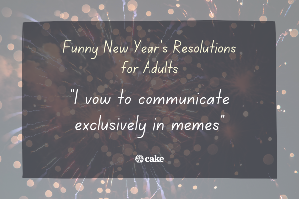 Example of a funny new years resolution for adults over an image of fireworks