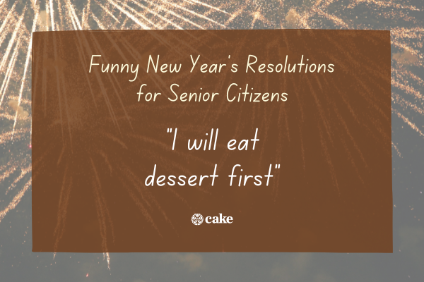 Example of a funny new years resolution for senior citizens over an image of fireworks