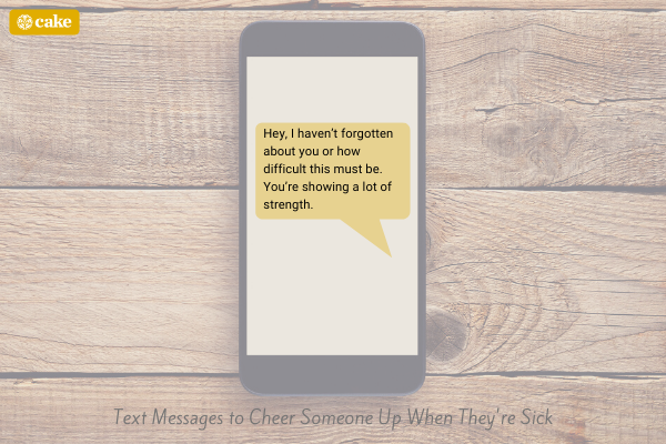 Text message on phone to cheer someone up when they're sick