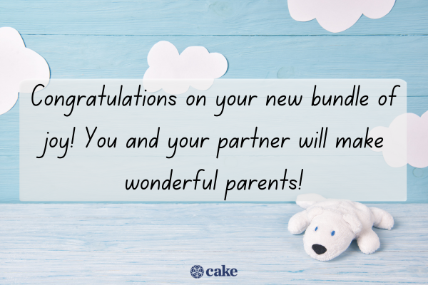 Congratulations on your new bundle of joy! You and your parnter will make wonderful parents!