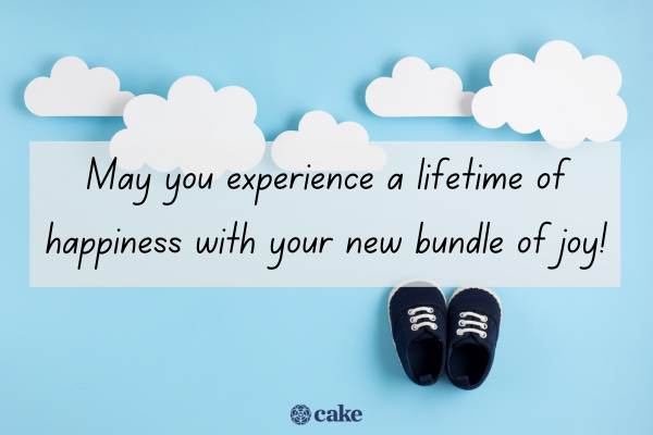 May you experience a lifetime of happiness with your new bundle of joy!