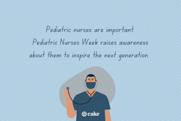 Text about Pediatric Nurses Week with an image of a nurse