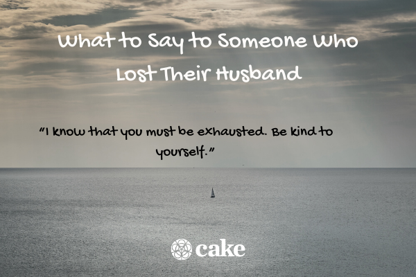 This image is examples of what to say to someone who lost their husband.
